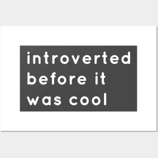 Introverted Before It Was Cool Posters and Art